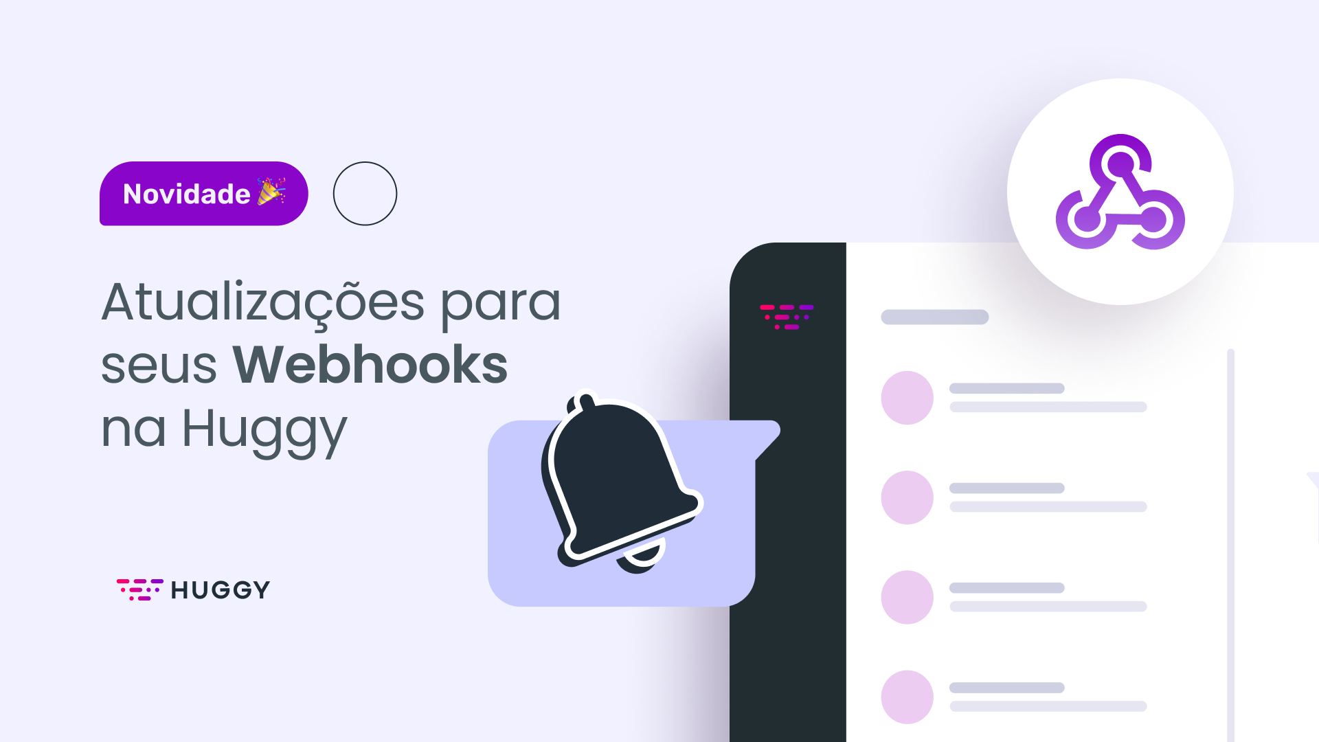Atualizações para seus Webhooks na Huggy