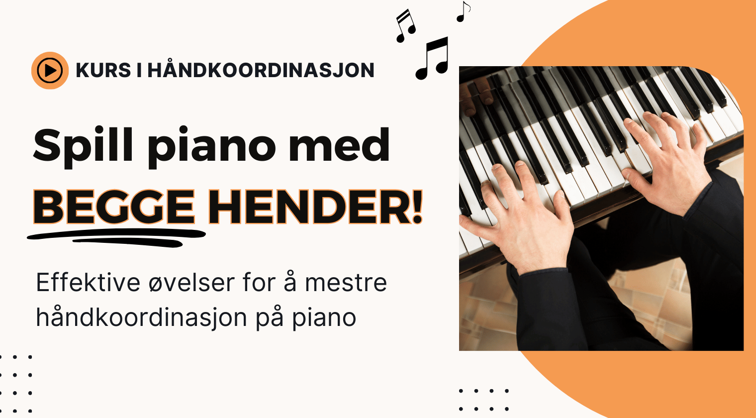 Nytt Kurs: Piano med begge hender - Effektive øvelser for å mestre håndkoordinasjon!