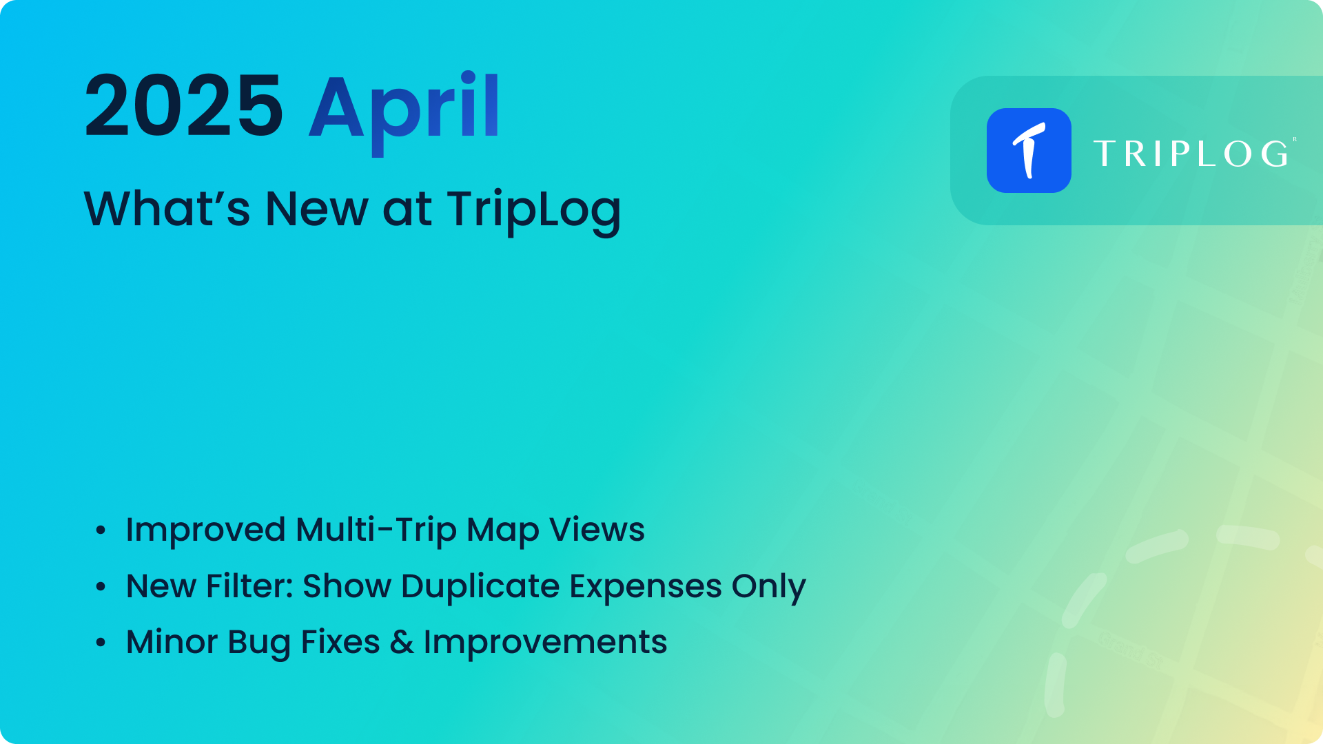 What’s New at TripLog - April 2025