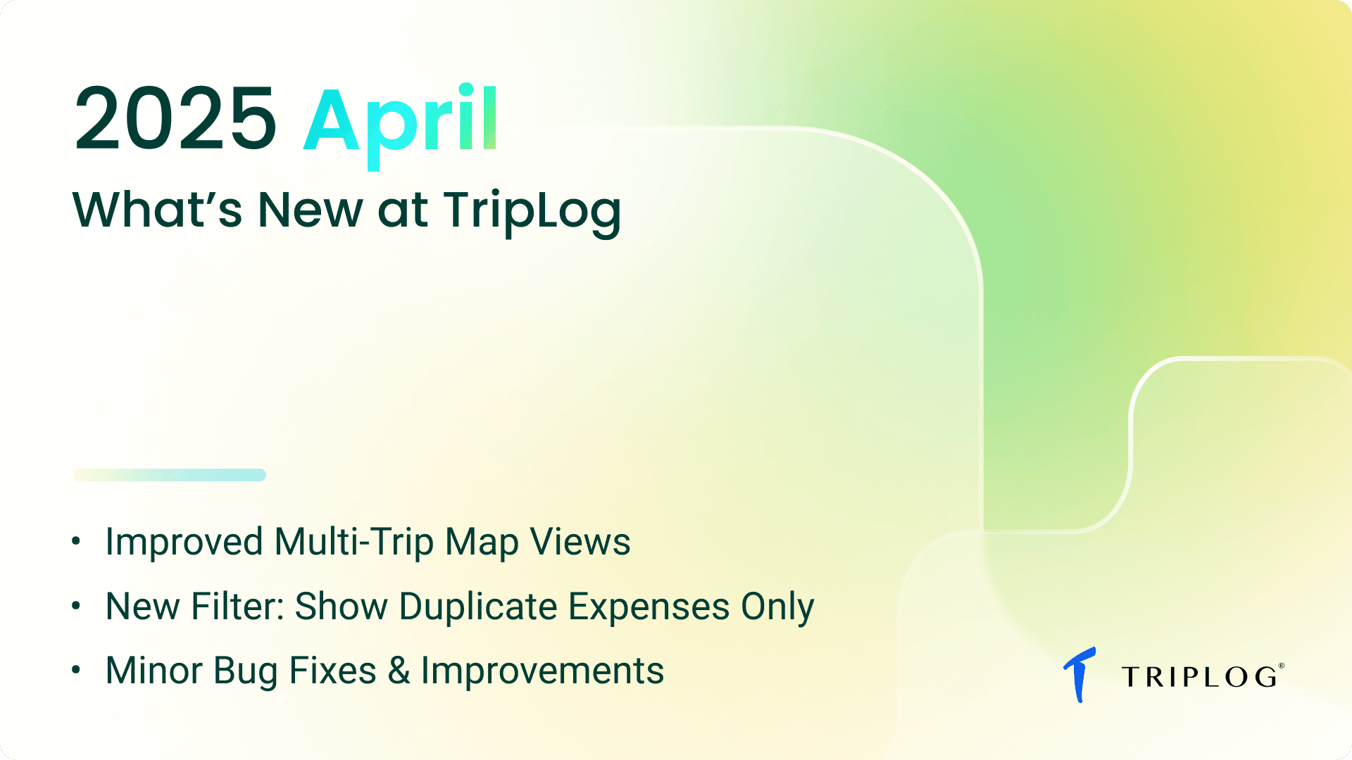 What’s New at TripLog - April 2025