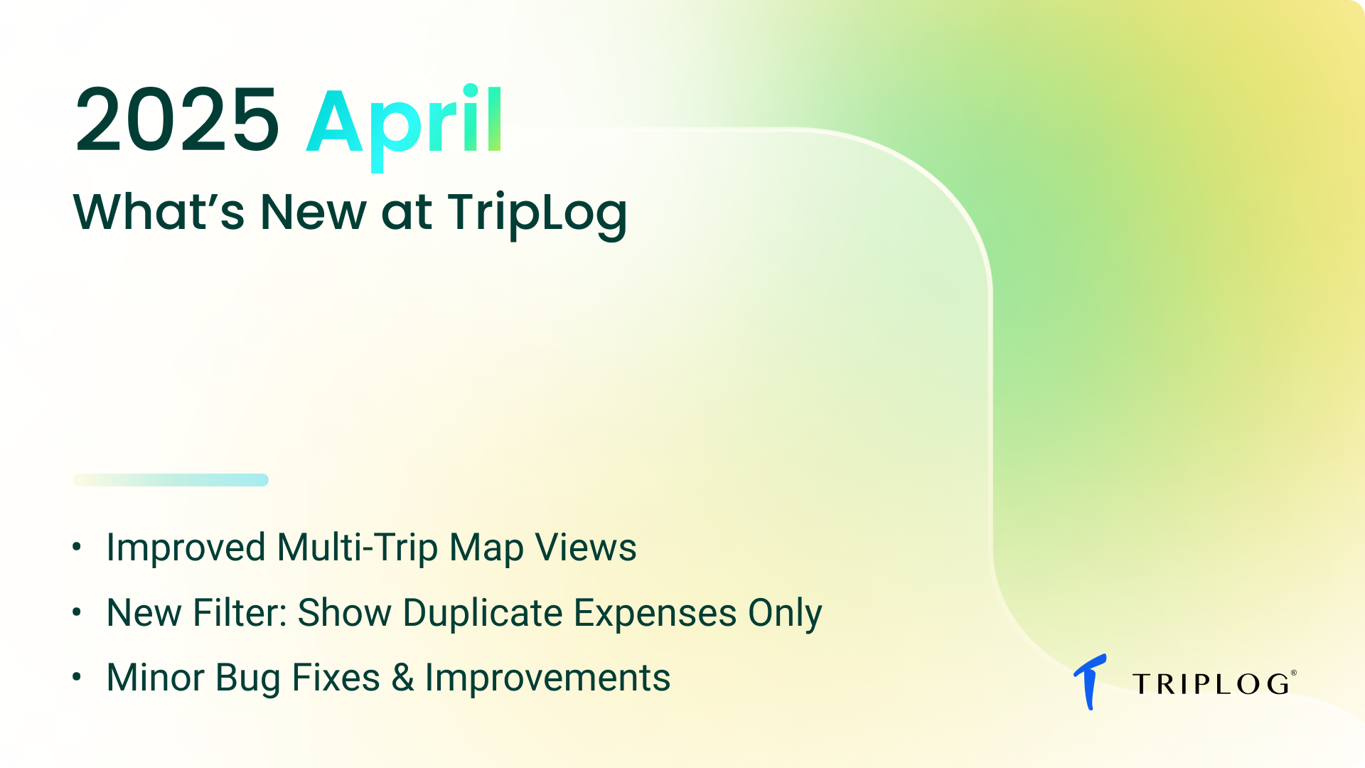 What’s New at TripLog - April 2025