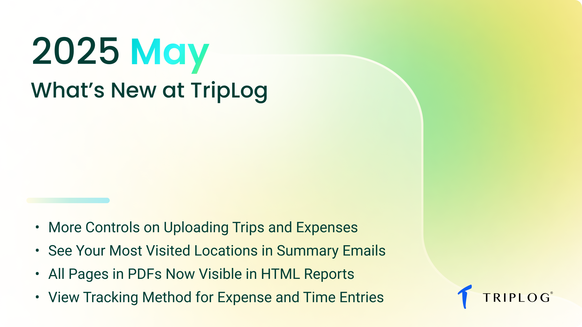 What’s New at TripLog - May 2025